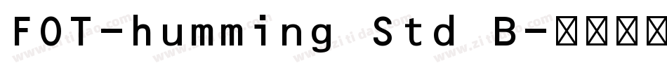 FOT-humming Std B字体转换